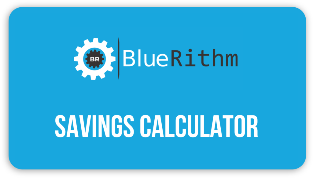 Bluerithm Savings Calculator