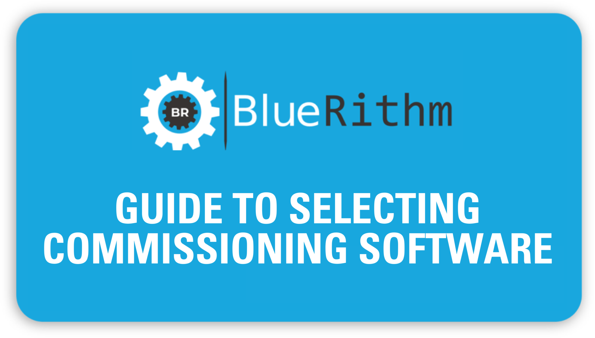 guide-to-selecting-commissioning-software-bluerithm