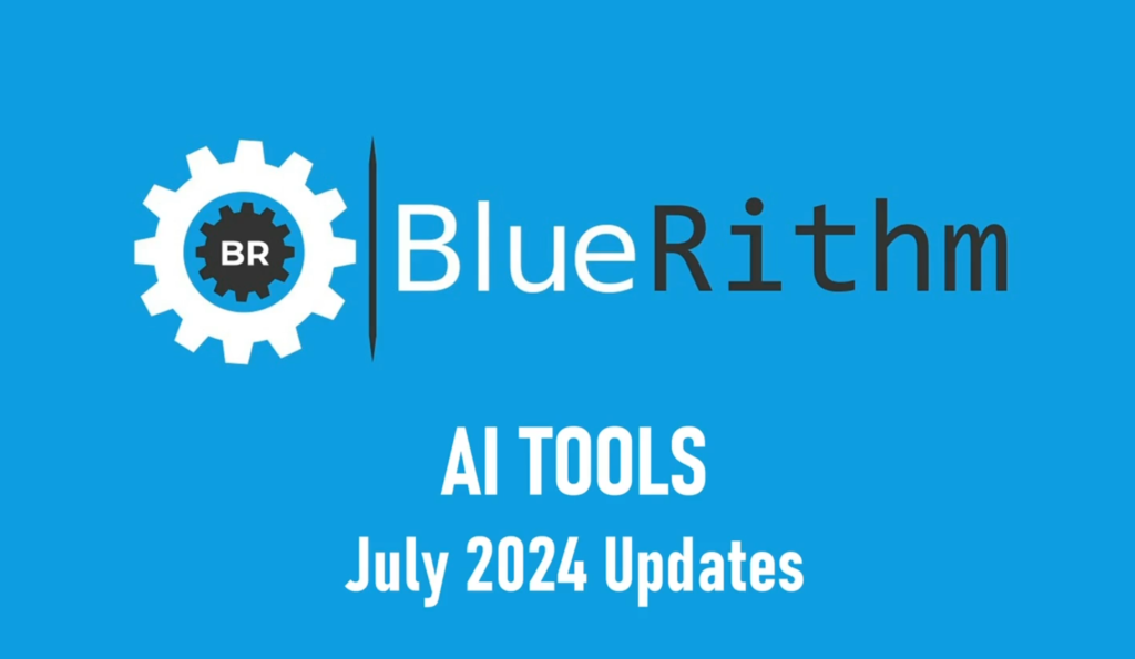 A blue background with the words " bluerithq ai tools july 2 0 2 4 updates ".